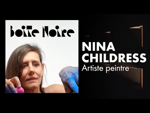 Nina Childress - artiste peintre (Boite Noire) - 2020