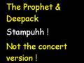 The Prophet & Deepack/ Stampuh