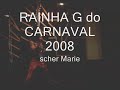 RAINHA G DO CARNAVAL 2008