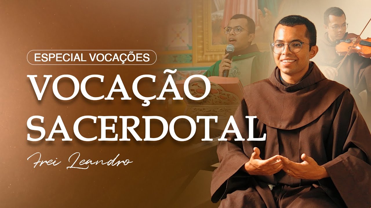 [Especial Vocações – Frei Leandro Costa]