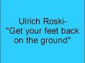 Ulrich Roski- Get your feet back on the ground