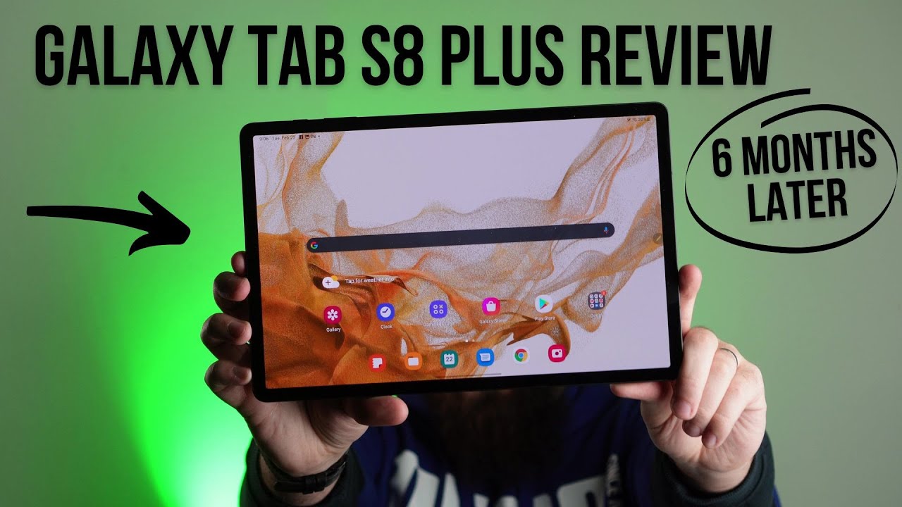 Samsung Galaxy Tab S8 Plus Review: 6 Months Later