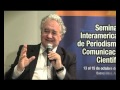 El Ministro Lino Barañao y el Dr. Jorge Wagensberg en el Seminario de Periodismo Científico