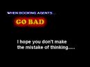 When Booking Agents GO BAD !! When Booking Agents GO BAD !!