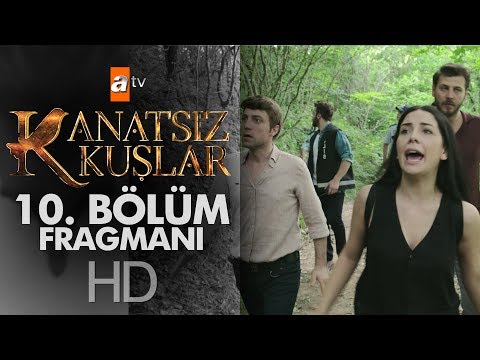 Kanatsız Kuşlar 10. Bölüm Fragmanı                                                                                                                                                                                                                        