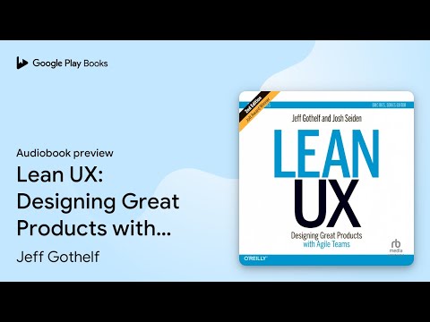 Lean UX: Designing Great Products with Agile… by Jeff Gothelf · Audiobook preview