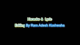 Jaan gaini ye ho jaan karaoke bhojpuri