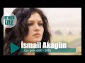 �smail Akag�n Ezo gelin 2007   2008