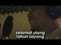 Imran Ajmain - Selamat Ulang Tahun... Sayang (with Lyric)