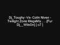 Dj_Toughy -Vs- Colin Niven - Twilight Zone MegaMix Dj_Toughy -Vs- Colin Niven - Twilight Zone MegaMix