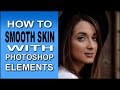 How To Smooth Skin Photoshop