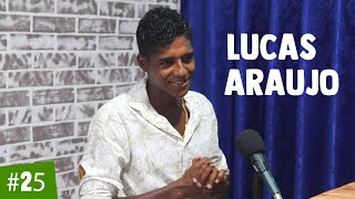 LUCAS ARAÚJO | Paripe.net Cast #25