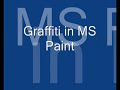 graffiti in ms paint   kwet  