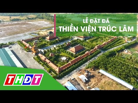 Lễ đặt đá thiền viện Trúc Lâm Tháp Mười