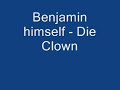 Benjamin him self - Die Clown