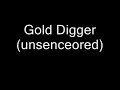 Gold Digger (unsencored)