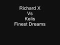 Richard X Vs Kelis Finest Dreams