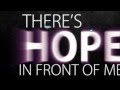 Hope in Front of Me - Danny Gokey Hope in Front of Me - Danny Gokey
