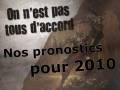 On N est Pas Tous D accord ! - #19 - Jeux Vidéo : Nos Pronostics Pour 2010 [jvn.com]