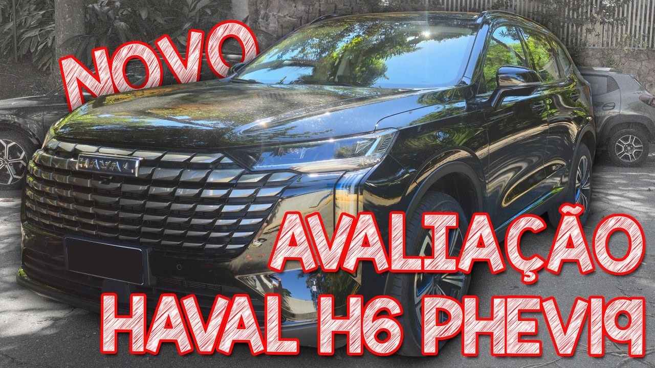 Avaliação Haval H6 Phev19 2026 - A VERSÃO MAIS BARATA PLUG IN DO GWM HAVAL H6