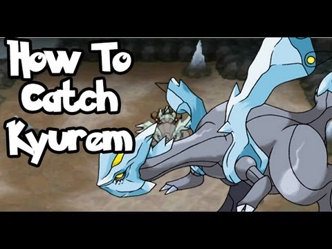 how to catch a kyurem in pokemon black