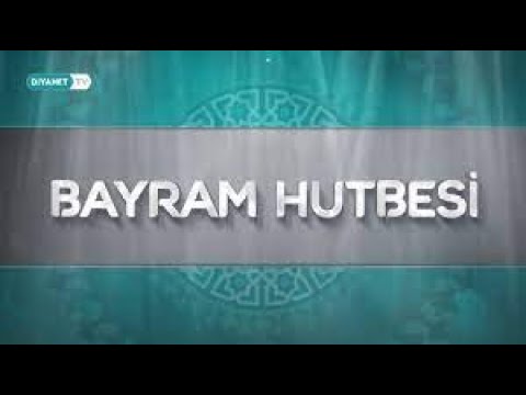 Bayram Hutbesi - Kurban Bayramı 2023