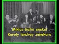 lendvay karoly zenekara es miklos Gafni enekel