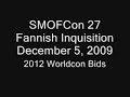 SMOFCon 2009 Fannish Inquisition: Worldcon Bids 2012