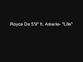 Royce Da 5'9" ft. Amerie- "Life"
