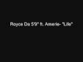 Royce Da 5'9 ft. Amerie- Life