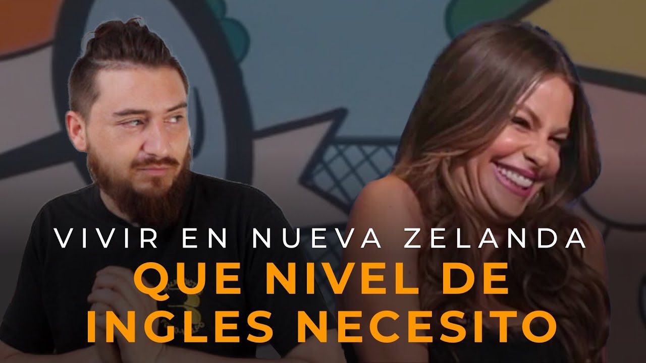 Que nivel de ingles necesito para vivir en Nueva zelanda Que nivel de ingles necesito para vivir en Nueva zelanda