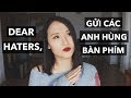 GỬI CÁC ANH HÙNG BÀN PHÍM | DEAR HATERS | ENGLISH + VIETSUB | Vlog | Giang Ơi