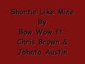 Shortie Like Mine-Bow Wow ft. Chris Brown & Johnta Austin