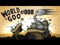 Let's Play World of Goo #008 [Deutsch] [HD] - Es wird heiß