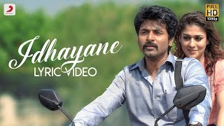 Velaikkaran - Idhayane Lyric Video  Sivakarthikeya