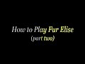 how to play fur elise  part two 