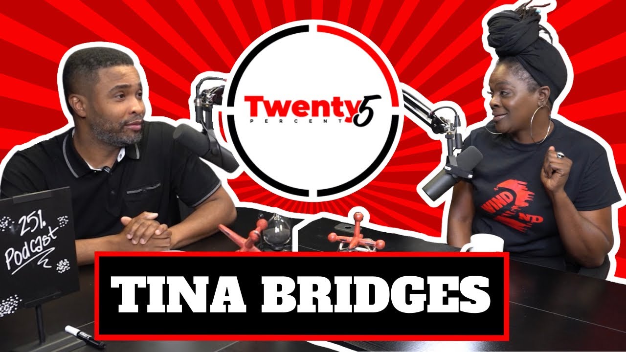 Tina Bridges Interview - Twenty5 Percent Podcast EP. 16