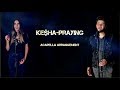 Praying-Kesha (Acapella Arrangement) Ft. Keiana Ch