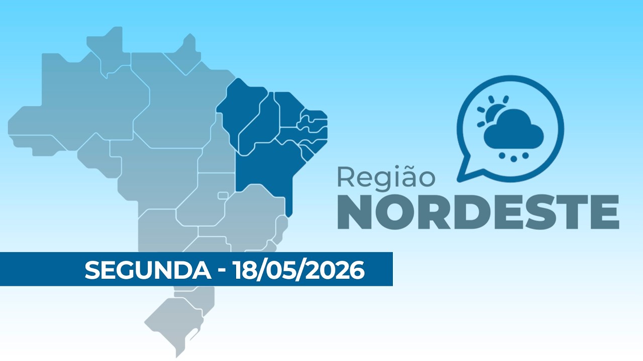 PREVISÃO NORDESTE 18/05/2026