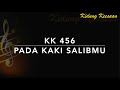 KK 456 Pada Kaki Salibmu