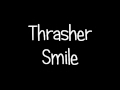 Thrasher - Smile