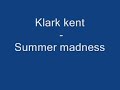 Klark kent - Summer madness