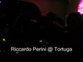videos de Riccardo Perini @ Tortuga 31-10-2008