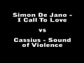 Simon De Jano - I Call To Love vs Cassius - Sound Of Violence.avi