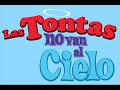 LAS TONTAS NO VAN.. ... LASTONTASNOVANALCIELO CANDY PATRICIO 