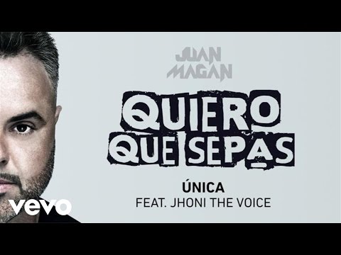 Única - Juan Magan Ft Jhoni The Voice