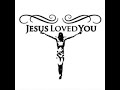 Label: Jesus Loved You.