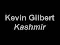 Kevin Gilbert - Kashmir