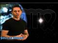 videos de Virgo - Weekend - 12/05/2008 - Soul Horoscopes