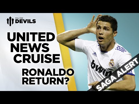 Ronaldo Return? | Manchester United Transfer News Roundup
